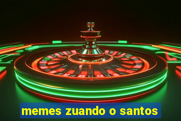 memes zuando o santos